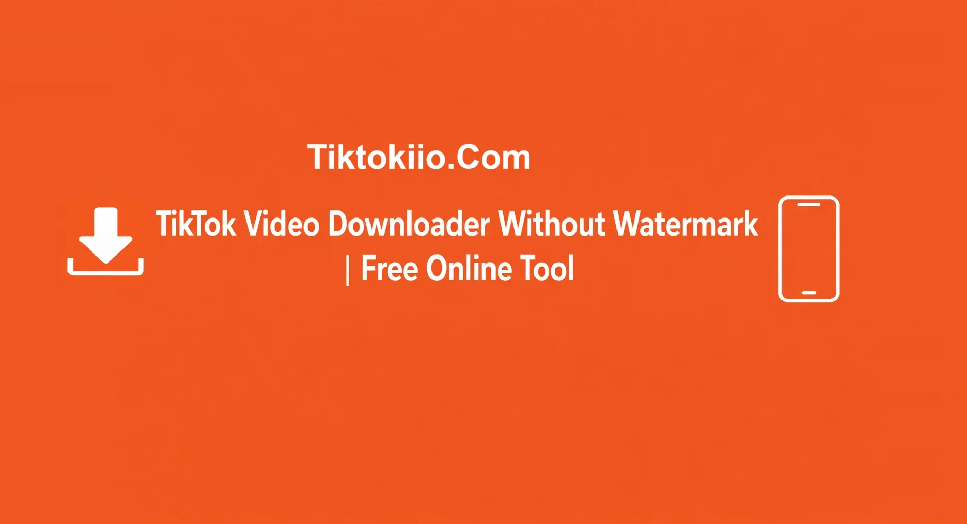 TikTok Video Downloader Without Watermark | Free Online Tool